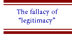 [Breaker quote: The fallacy of 'legitimacy']